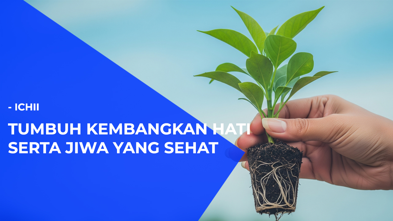 Slide 3 - Tumbuh Kembangkan Hati - Klinik Layanan Hipnoterapi - ICHII